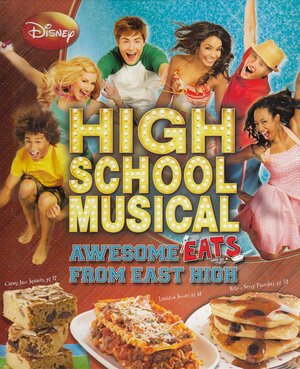 High School Musical Awesome Eats From East High by Meredith Books