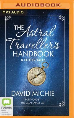 The Astral Traveller's Handbook & Other Tales by David Michie