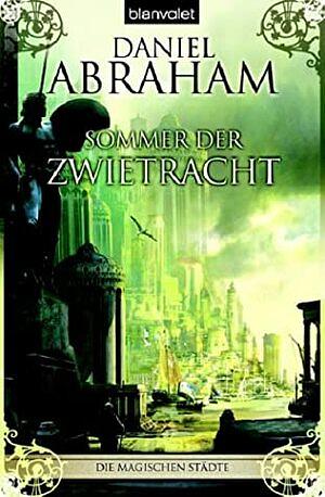 Sommer der Zwietracht by Daniel Abraham