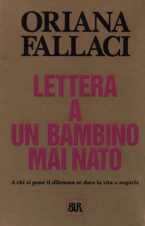 Lettera a un bambino mai nato by Oriana Fallaci