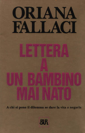 Lettera a un bambino mai nato by Oriana Fallaci