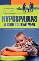 Hypospadias: a Guide to Treatment: The Definitive Guide for Parents with Boys Born with Hypospadias by Ed Weaver, Bill Kennedy, Suzan Carmichael, Genevieve Kilman, Matt Dorow