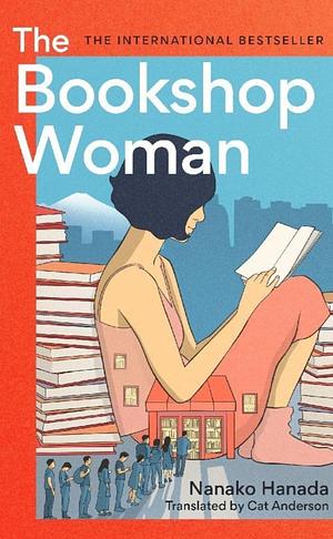 The Bookshop Woman: The Smash-Hit Japanese Bestseller by Nanako Hanada