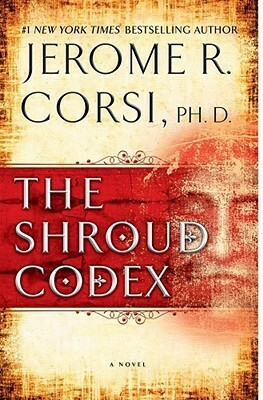 The Shroud Codex by Jerome R. Corsi