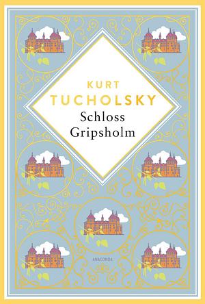 Schloss Gripsholm: eine Sommergeschichte by Kurt Tucholsky