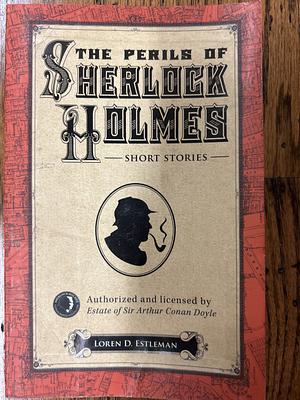 The Perils of Sherlock Holmes by Loren D. Estleman