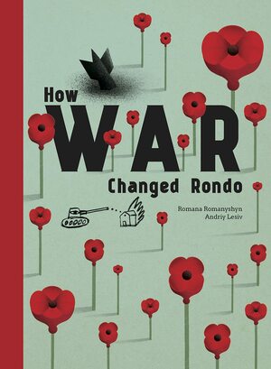 How War Changed Rondo by Romana Romanyshyn, Andriy Lesiv