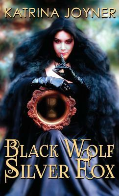 Black Wolf, Silver Fox by Katrina Joyner