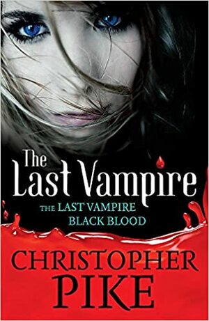 The Last Vampire and Black Blood by Christopher Pike