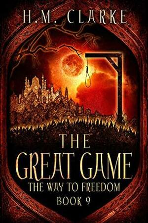 The Great Game by H.M. Clarke