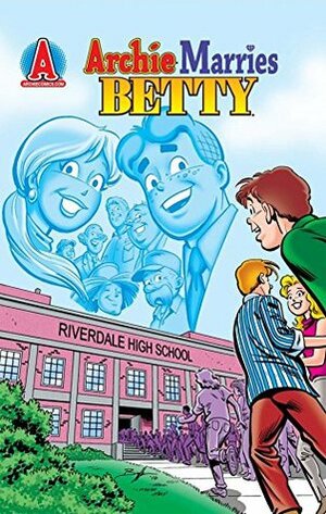 Archie Marries Betty #8 by Stan Goldberg, Michael E. Uslan, Bob Smith