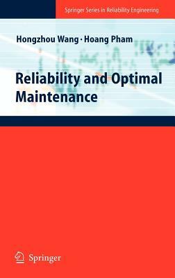Reliability and Optimal Maintenance by Hoang Pham, Hongzhou Wang