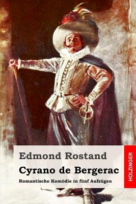 Cyrano de Bergerac: Romantische Komödie in fünf Aufzügen by Edmond Rostand