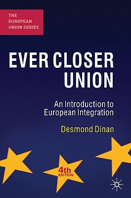 Ever Closer Union: An Introduction to European Integration by Desmond Dinan