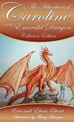 The Adventures of Caroline: and the Emerald Dragon by Eric R. Oberst