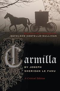 Carmilla: A Critical Edition by J. Sheridan Le Fanu