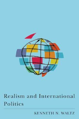 Realism and International Politics by Kenneth N. Waltz