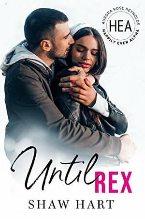 Until Rex by Shaw Hart