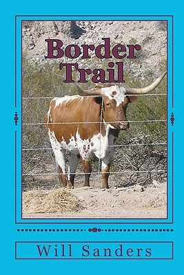 Border Trail by Will Sanders