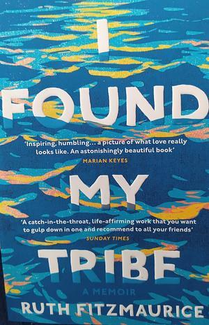 I Found My Tribe by Ruth Fitzmaurice