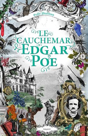 Le Cauchemar Edgar Poe by Polly Shulman