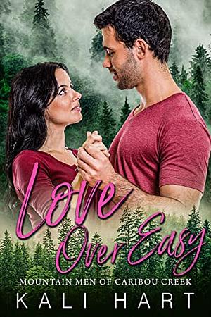 Love Over Easy  by Kali Hart