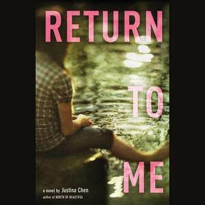 Return to Me by Justina Chen