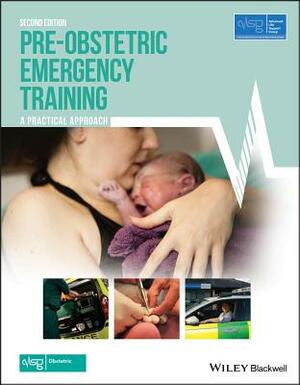 Pre-Obstetric Emergency Training: A Practical Approach by 