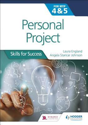 Personal Project for the Ib Myp 4&5: Skills for Success by Laura England, Stancar Johnson