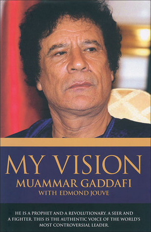 My Vision by Edmond Jouve, Muammar Gaddafi