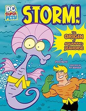 Storm!: The Origin of Aquaman's Seahorse by Steve Korté
