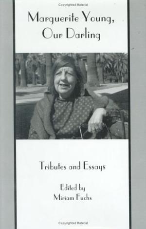 Marguerite Young, Our Darling: Tributes and Essays by Miriam Fuchs