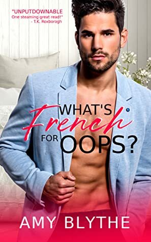 What's French for Oops? (Have Heart Will Travel, #1) by Amy Blythe