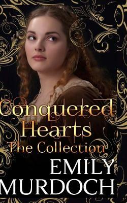 Conquered Hearts: The Collection by Emily Murdoch
