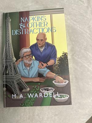 Napkins and Other Distractions by M.A. Wardell