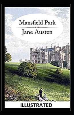 Mansfield Park Illustrated by Jane Austen