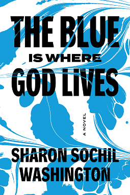 The Blue Is Where God Lives by Sharon Sochil Washington