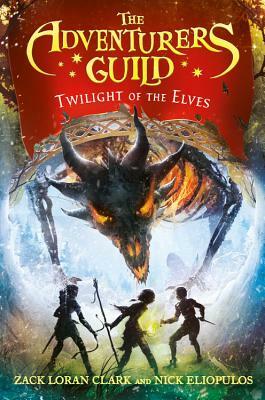 Twilight of the Elves by Zack Loran Clark, Nick Eliopulos