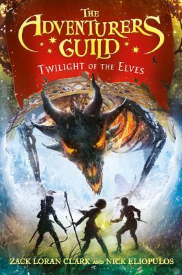 Twilight of the Elves by Zack Loran Clark, Nick Eliopulos