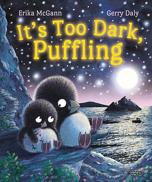 It's Too Dark, Puffling by Erika McGann, Gerry Daly