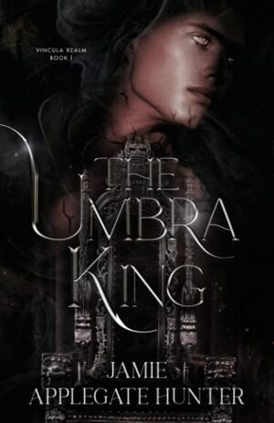 The Umbra King by Jamie Applegate Hunter