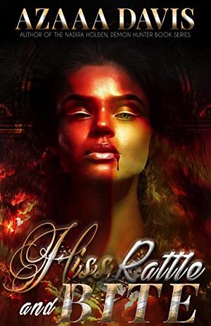 Hiss, Rattle and Bite by Azaaa Davis