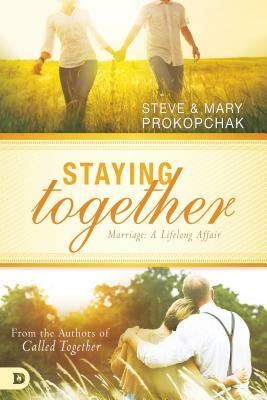 Staying Together: Marriage: A Life Long Affair by Prokopchak