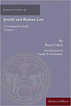Jewish and Roman Law (Volume 1): A Comparative Study by Boaz Cohen