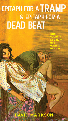 Epitaph for a Tramp & Epitaph for a Dead Beat: The Harry Fannin Detective Novels by David Markson