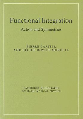 Functional Integration by Cecile Dewitt-Morette, Pierre Cartier