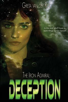 The Iron Admiral: Deception by Greta Van Der Rol