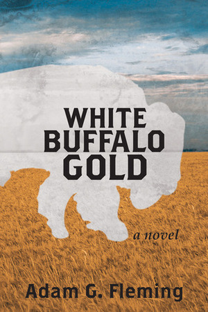 White Buffalo Gold by Adam G. Fleming