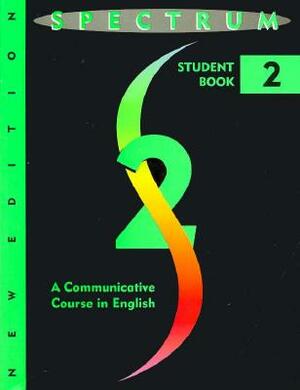 Spectrum 2: A Communicative Course in English by Donald Byrd, Diane Warshawsky