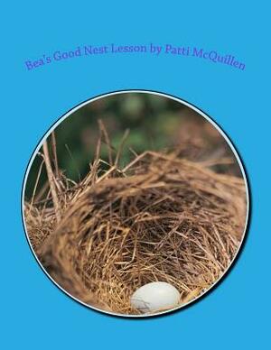 Bea's Good Nest Lesson by Patti McQuillen